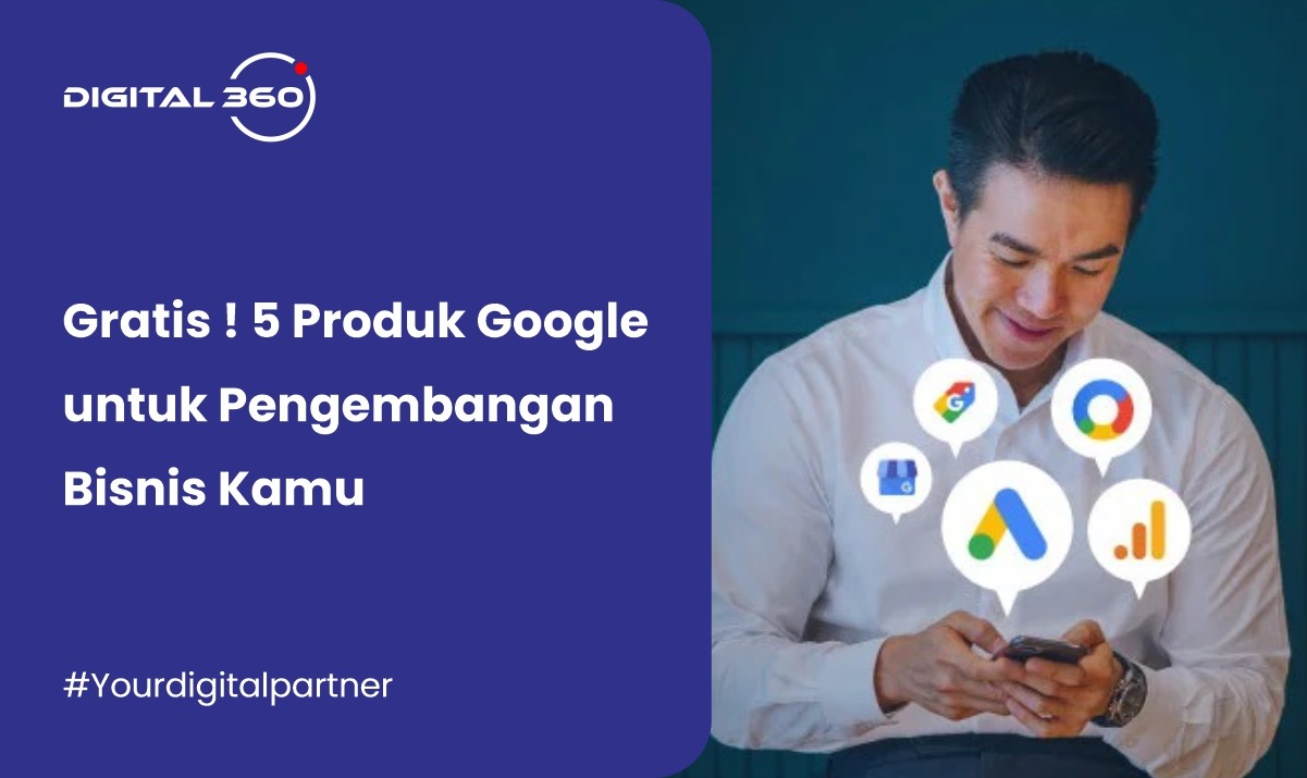 Gratis! 5 Produk Google untuk Pengembangan Bisnis Kamu