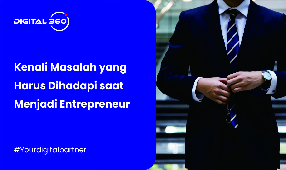 Kenali Masalah yang Harus Dihadapi saat Menjadi Entrepreneur