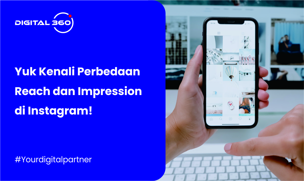 Yuk Kenali Perbedaan Reach dan Impression di Instagram!