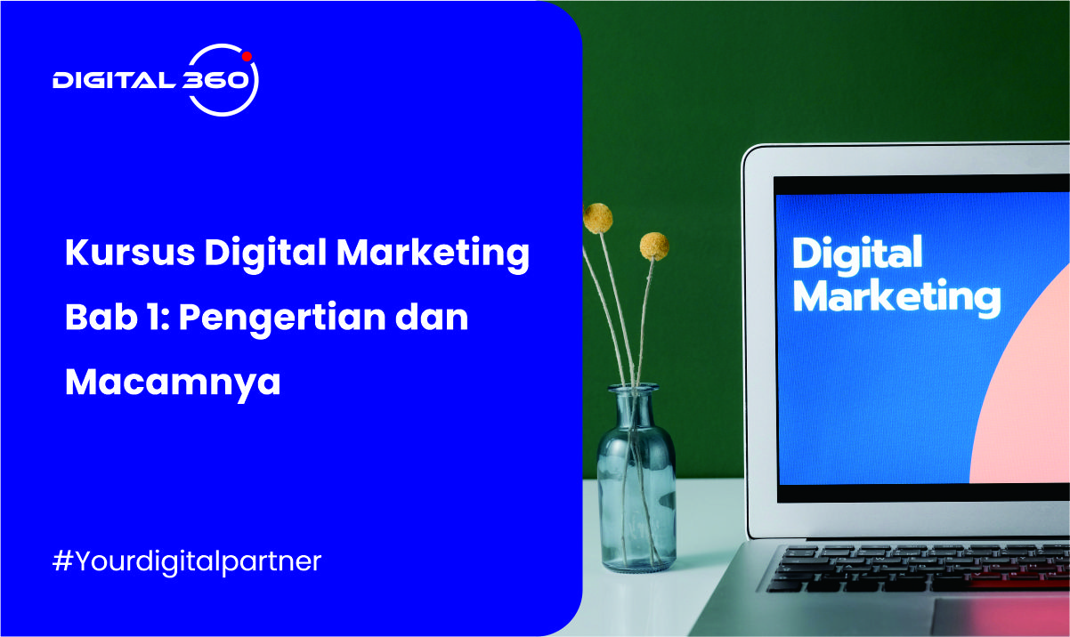 Kursus Digital Marketing Bab 1: Pengertian dan Macamnya