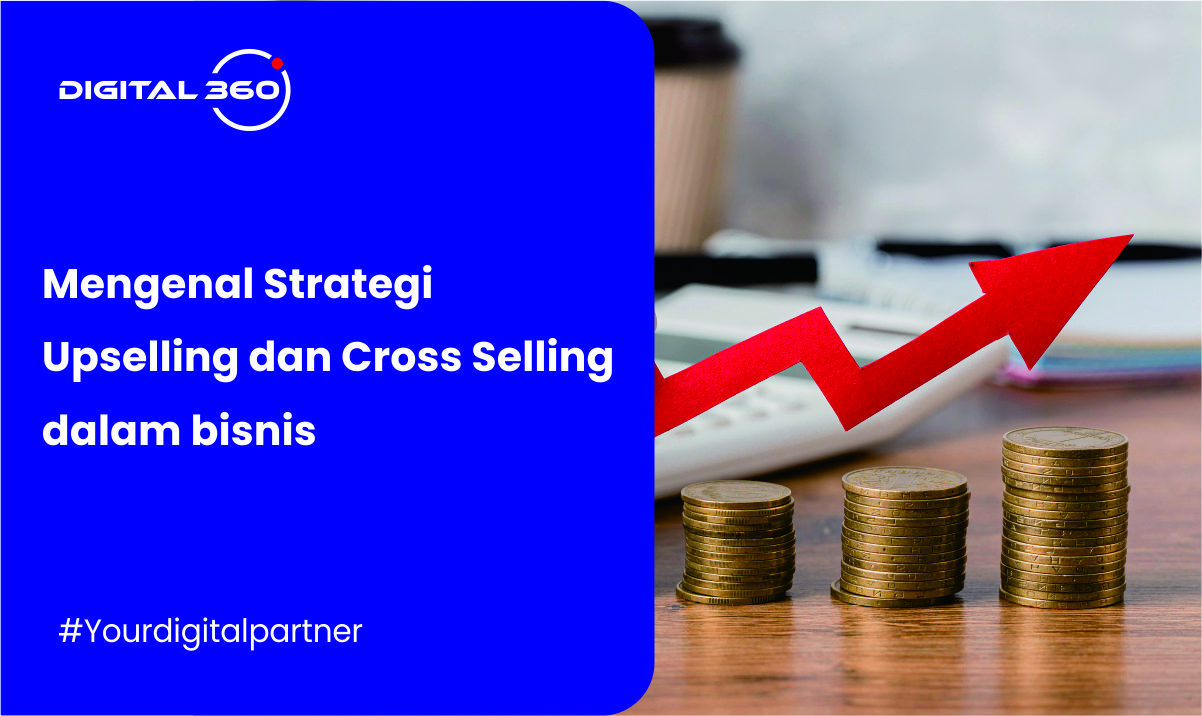 Mengenal Strategi Upselling dan Cross Selling dalam bisnis