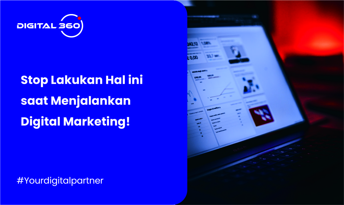 Stop Lakukan Hal ini saat Menjalankan Digital Marketing!