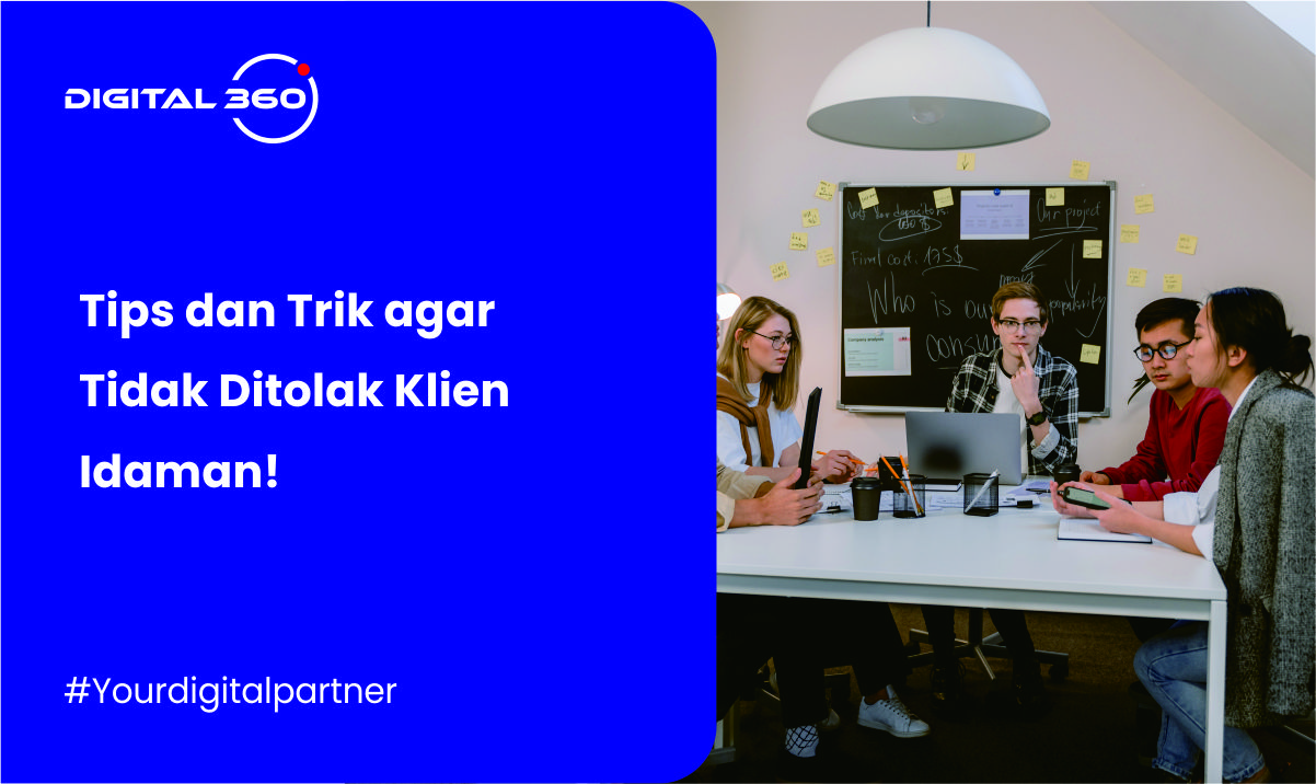 Tips dan Trik agar Tidak Ditolak Klien Idaman!