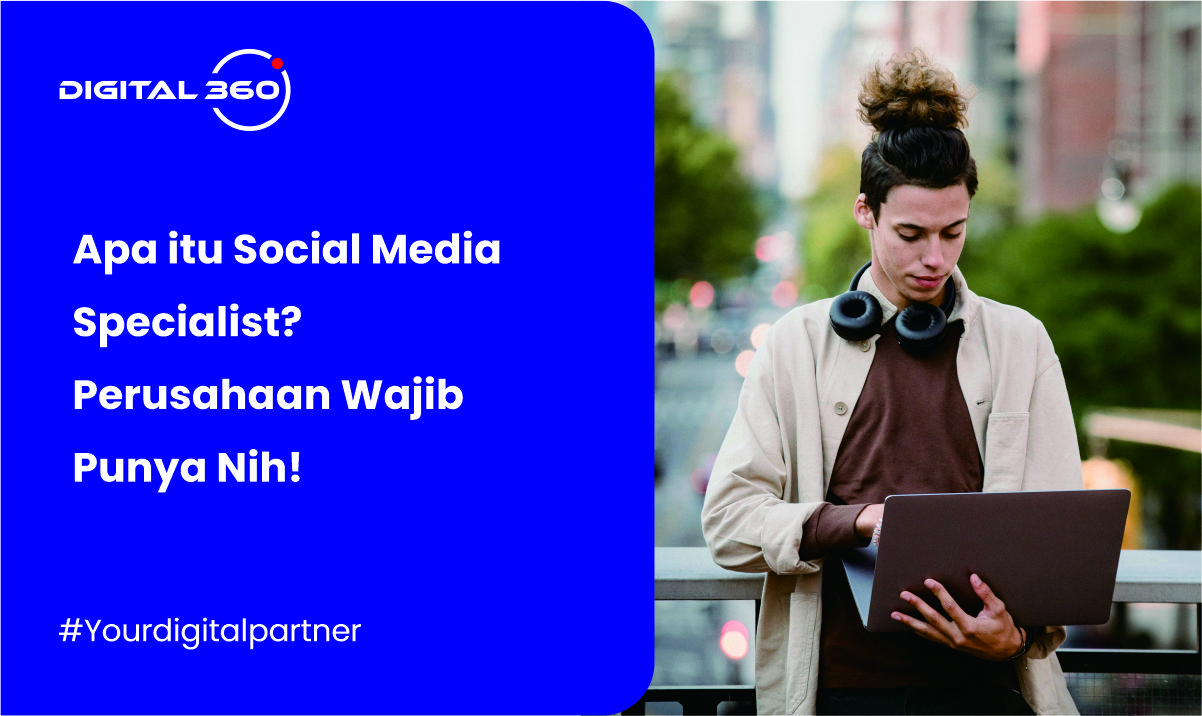 Apa itu Social Media Specialist? Perusahaan Wajib Punya Nih!