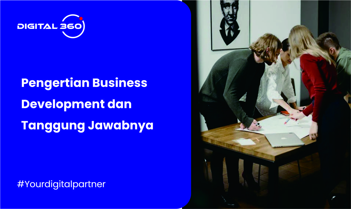 Pengertian Business Development dan Tanggung Jawabnya