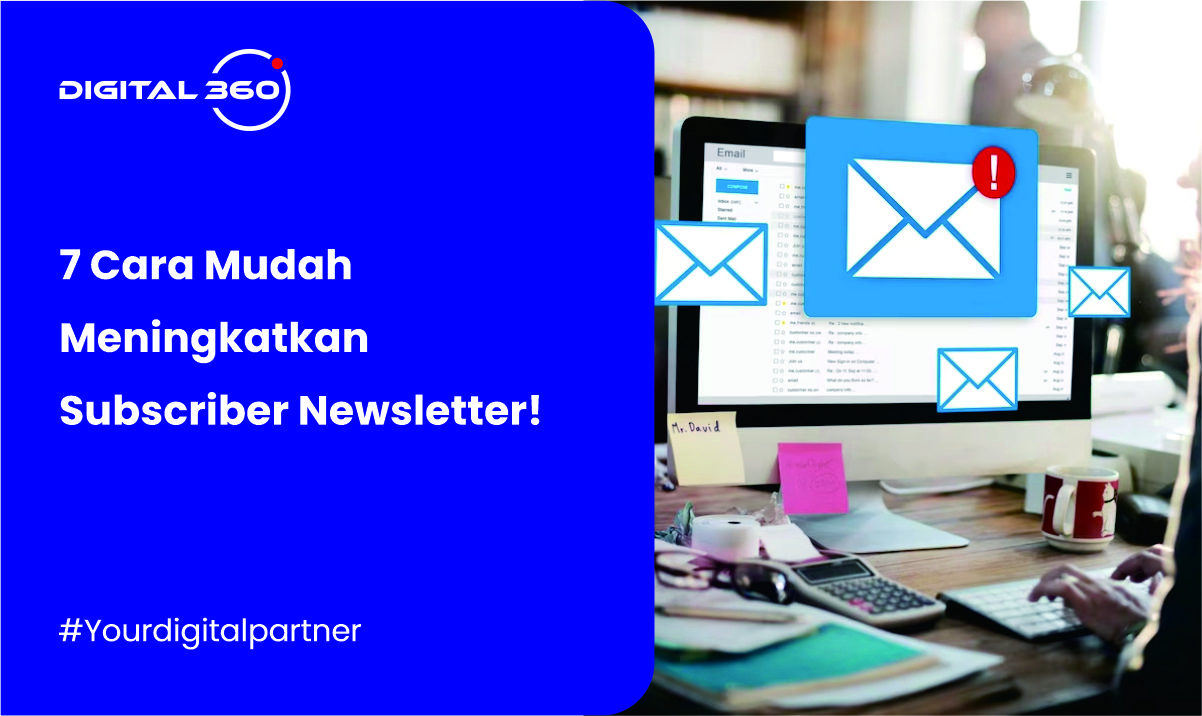 7 Cara Mudah Meningkatkan Subscriber Newsletter!