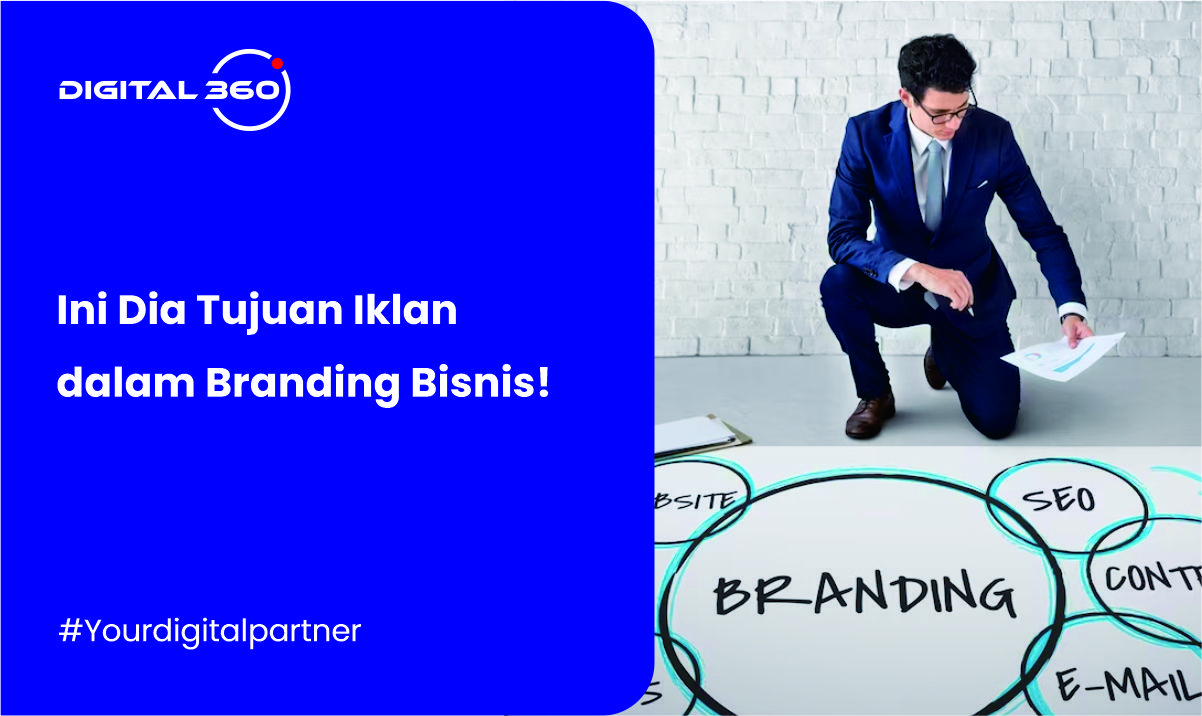 Ini Dia Tujuan Iklan dalam Branding Bisnis!