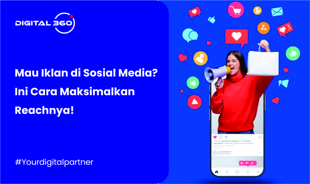 Mau Iklan di Sosial Media? Ini Cara Maksimalkan Reachnya!